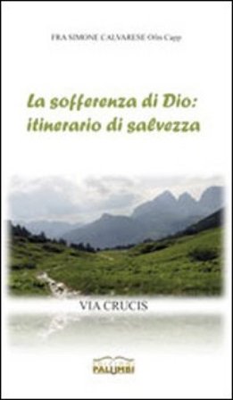 La sofferenza di Dio: itinerario di salvezza. Via Crucis Simone Calvarese