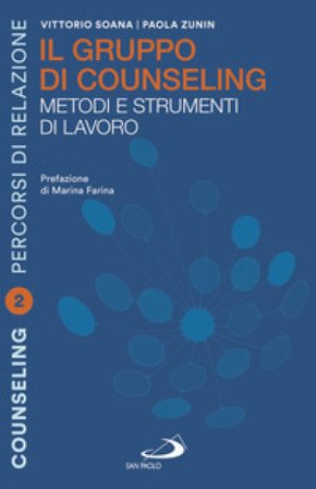 Il gruppo di counselling. Metodi e strumenti di lavoro Paola Zunin