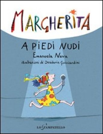 Margherita a piedi nudi. Ediz. illustrata Emanuela Nava