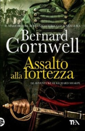 Assalto alla fortezza. Le avventure di Richard Sharpe. Vol. 4 Bernard Cornwell