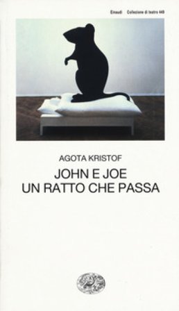 John e Joe-Un ratto che passa Agota Kristof