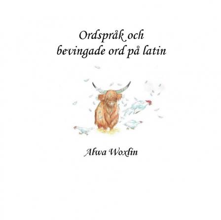Ordspråk och bevingade ord på latin - Bok av Alwa Voxlin - Häfte