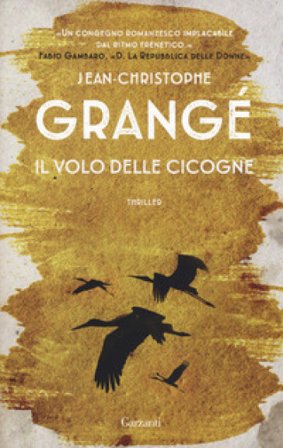 Il volo delle cicogne. Nuova ediz. Jean-Christophe Grangé
