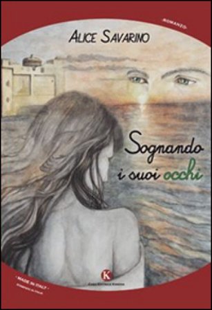 Sognando i suoi occhi Alice Savarino