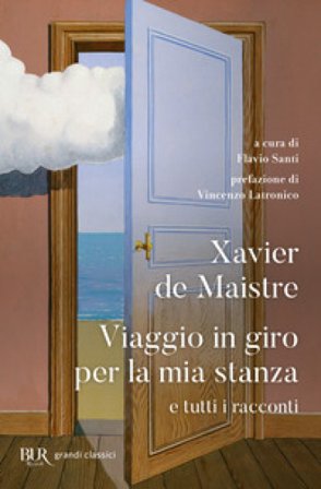 Viaggio in giro per la mia stanza e tutti i racconti Xavier De Maistre