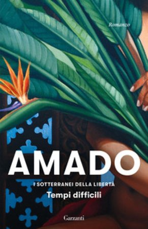 I sotterranei della libertà. Vol. 1: Tempi difficili Jorge Amado