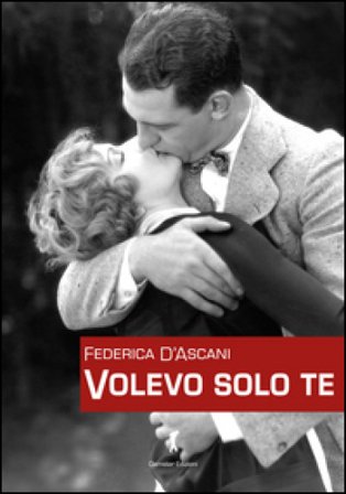 Volevo solo te Federica D'Ascani
