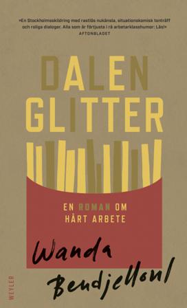 Dalenglitter : en roman om hårt arbete - Bok av Wanda Bendjelloul - Pocket
