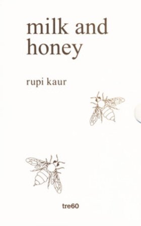 Milk and honey. Parole d'amore, di dolore, di perdita e di rinascita. Ediz. speciale Rupi Kaur