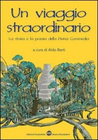 Un viaggio straordinario. La storia e la poesia della Divina Commedia. Per la Scuola media