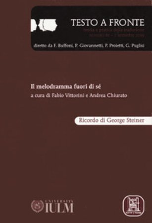 Testo a fronte. Vol. 61: Il melodramma fuori di sé. Ricordo di George Steiner