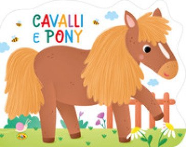 Cavalli e pony. Ediz. a colori
