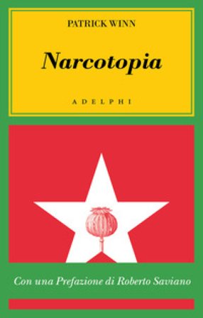 Narcotopia. Indagine sul cartello della droga asiatico che ha sconfitto la CIA Patrick Winn