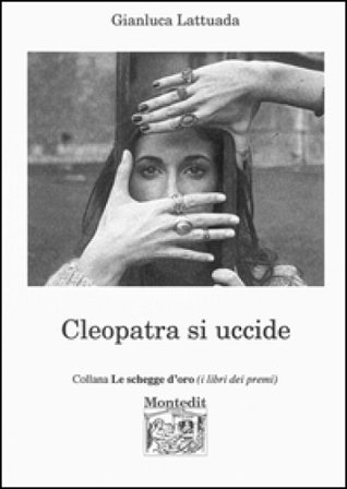 Cleopatra si uccide Gianluca Lattuada