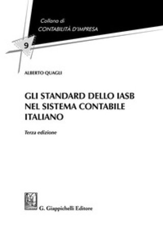 Gli standard dello IASB nel sistema contabile italiano Alberto Quagli