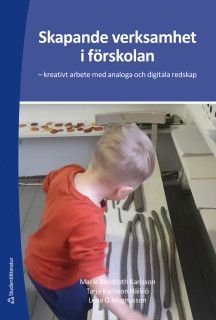 Skapande verksamhet i förskolan - kreativt arbete med analoga och digitala redskap