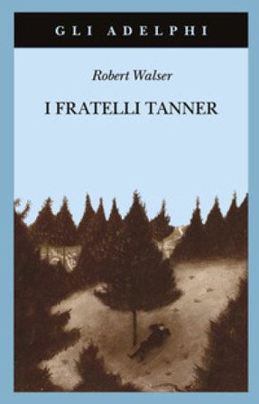 I fratelli Tanner Robert Walser