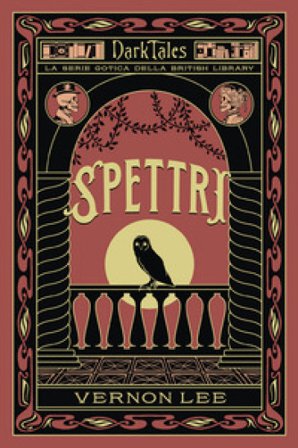 Spettri. Dark tales. La serie gotica della British Library Vernon Lee
