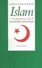 Islam i samhället : muslimsk politik i retorik och praktik - Bok av Christer Hedin - Häfte
