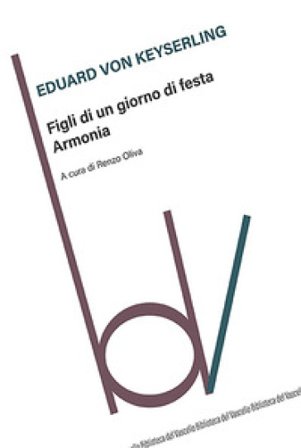 Figli di un giorno di festa. Armonia Eduard Von Keyserling