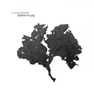 Lipstick on a pig E-COR ENSEMBLE