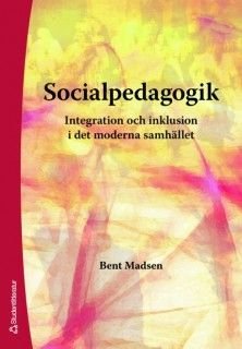 Socialpedagogik : integration och inklusion i det moderna samhället