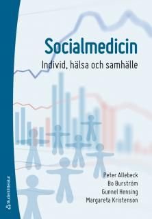 Socialmedicin - Individ, hälsa och samhälle, ISBN: 9789144108636