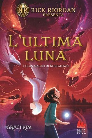 L'ultima luna. I clan magici di Koreatown. Vol. 2 Graci Kim