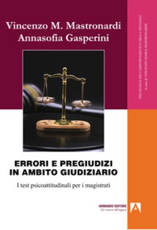 Errori e pregiudizi in ambito giudiziario. I test psicoattitudinali per i magistrati Vincenzo Mastronardi