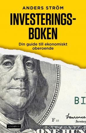 Investeringsboken : din guide till ekonomiskt oberoende - Bok av Anders Ström - Inbunden