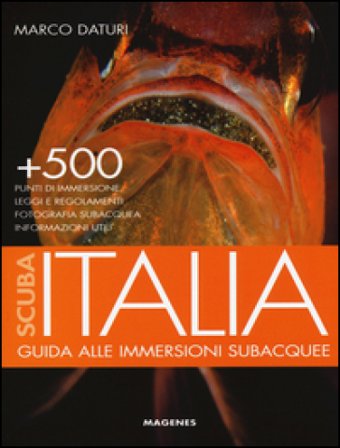 Scuba Italia. Guida alle immersioni subacquee Marco Daturi