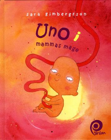 Uno i mammas mage - Bok av Sara Gimbergsson - Inbunden