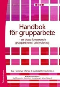 Handbok för grupparbete : att skapa fungerande grupparbeten i undervisning, ISBN: 9789144017518