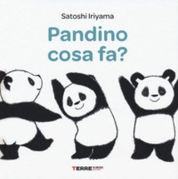 Pandino cosa fa? Ediz. a colori Satoshi Iriyama