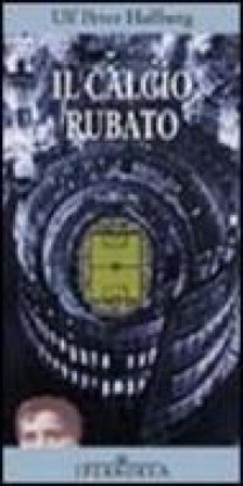 Il calcio rubato Ulf P. Hallberg