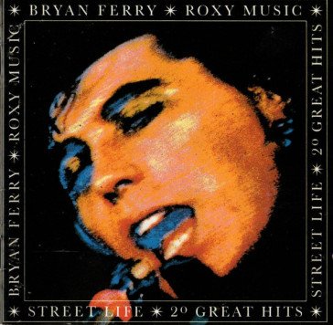 Street life: greatest hits Bryan Ferry