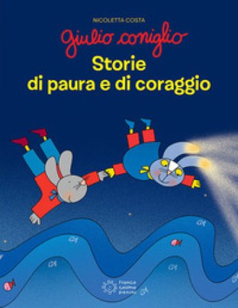 Giulio Coniglio. Storie di paura e di coraggio. Ediz. a colori Nicoletta Costa
