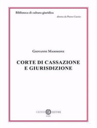 Corte di cassazione e giurisdizione Giovanni Mammone
