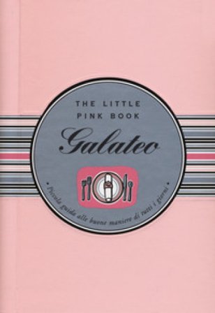 Galateo. Piccola guida alle buone maniere di tutti i giorni. The little pink book. Ediz. a spirale Ruth Cullen