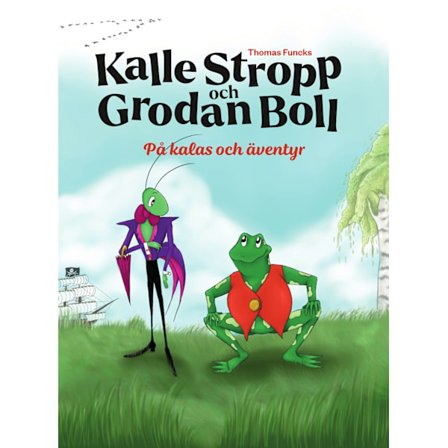 Kalle Stropp och Grodan Boll på kalas och äventyr 9789152713136