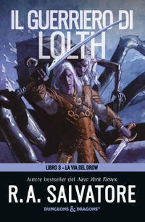 Il guerriero di Lolth. Trappola di ghiaccio. La via del Drow. Vol. 3 R. A. Salvatore