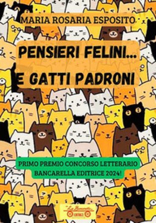 Pensieri felini... gatti padroni Maria Rosaria Esposito