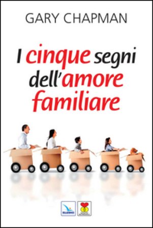 I cinque segni dell'amore familiare Gary Chapman