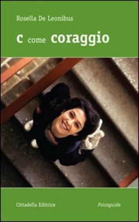 C come coraggio Rosella De Leonibus