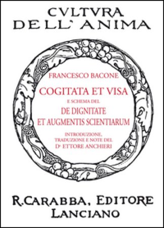 Cogitata et visa e schema del De dignitate et augmentis scientiarum Francesco Bacone