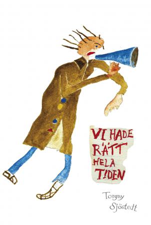 Vi hade rätt hela tiden - Bok av Torgny Sjöstedt - Danskt band