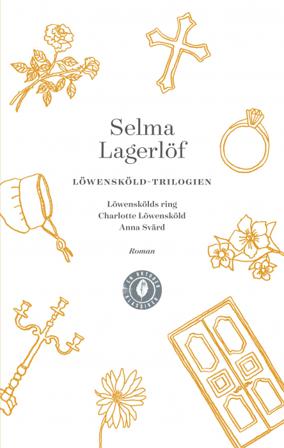 Löwenskölds ring ; Charlotte Löwensköld ; Anna Svärd - Bok av Selma Lagerlöf - Pocket