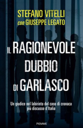 Il ragionevole dubbio di Garlasco. Un giudice nel labirinto del caso di cronaca più discusso d'Italia Stefano Vitelli