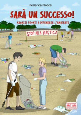 Sarà un successo! Ragazzi pronti a difendere l'ambiente. Per la Scuola media Federica Flocco