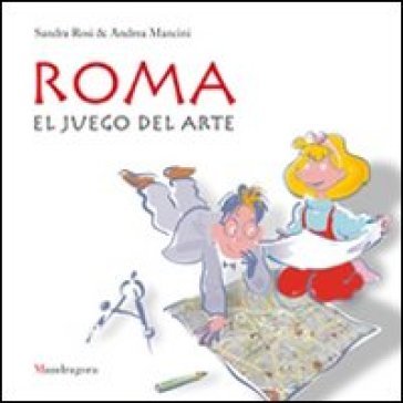 Roma. El juego del arte. Ediz. illustrata Sandra Rosi